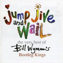 Bill Wymans Bootleg Kings - Jump Jive And Wail (cd)